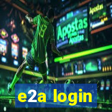 e2a login